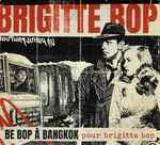 Be Bop À Bangkok Pour Brigitte Bop