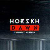 DAWN (Extended Version)
                
                
                Horskh