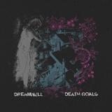 Death Goals // Dreamwell Split