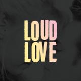 Loud Love