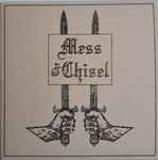 Mess / The Chisel