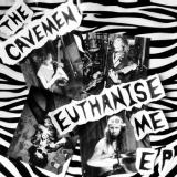 THE CAVEMEN "Euthanise Me" EP