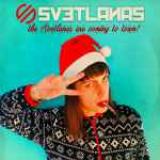 The Svetlanas Are Coming To Town